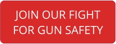 JOIN OUR FIGHT FOR GUN SAFETY