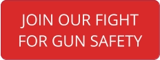 JOIN OUR FIGHT FOR GUN SAFETY