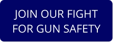 JOIN OUR FIGHT FOR GUN SAFETY